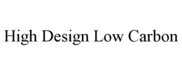 HIGH DESIGN LOW CARBON trademark