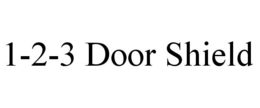 1-2-3 DOOR SHIELD trademark