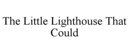 THE LITTLE LIGHTHOUSE THAT COULD trademark