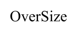 OVERSIZE trademark