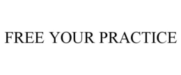 FREE YOUR PRACTICE trademark