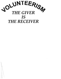 VOLUNTEERISM THE GIVER IS THE RECEIVER trademark