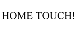 HOME TOUCH! trademark