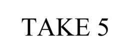TAKE 5 trademark