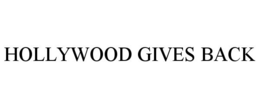 HOLLYWOOD GIVES BACK trademark