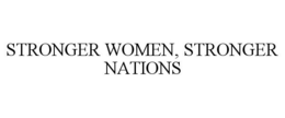 STRONGER WOMEN, STRONGER NATIONS trademark