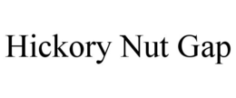 HICKORY NUT GAP trademark