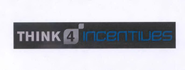THINK 4 INCENTIVES trademark