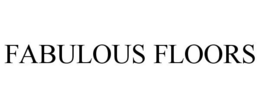 FABULOUS FLOORS trademark