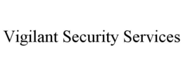 VIGILANT SECURITY SERVICES trademark