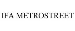 IFA METROSTREET trademark