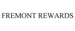 FREMONT REWARDS trademark