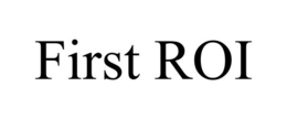 FIRST ROI trademark