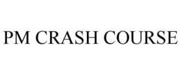 PM CRASH COURSE trademark