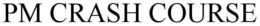 PM CRASH COURSE trademark