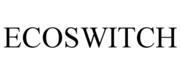 ECOSWITCH trademark