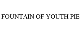 FOUNTAIN OF YOUTH PIE trademark