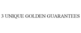 3 UNIQUE GOLDEN GUARANTEES trademark