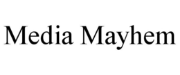 MEDIA MAYHEM trademark