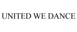 UNITED WE DANCE trademark