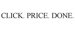 CLICK. PRICE. DONE. trademark