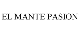 EL MANTE PASION trademark