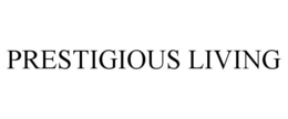 PRESTIGIOUS LIVING trademark