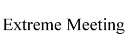 EXTREME MEETING trademark