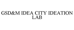 GSD&M IDEA CITY IDEATION LAB trademark