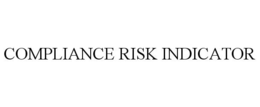 COMPLIANCE RISK INDICATOR trademark
