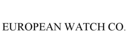 EUROPEAN WATCH CO. trademark