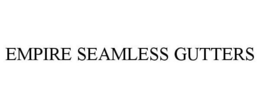 EMPIRE SEAMLESS GUTTERS trademark