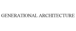 GENERATIONAL ARCHITECTURE trademark