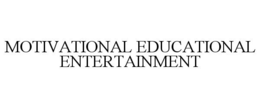 MOTIVATIONAL EDUCATIONAL ENTERTAINMENT trademark