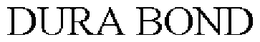 DURA BOND trademark