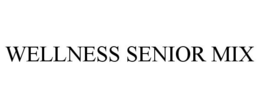 WELLNESS SENIOR MIX trademark