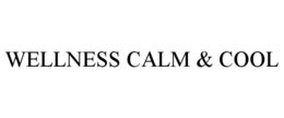 WELLNESS CALM & COOL trademark