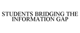 STUDENTS BRIDGING THE INFORMATION GAP trademark