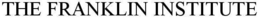 THE FRANKLIN INSTITUTE trademark