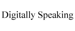 DIGITALLY SPEAKING trademark