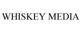 WHISKEY MEDIA trademark