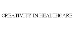 CREATIVITY IN HEALTHCARE trademark
