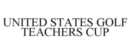 UNITED STATES GOLF TEACHERS CUP trademark