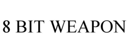 8 BIT WEAPON trademark