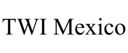 TWI MEXICO trademark