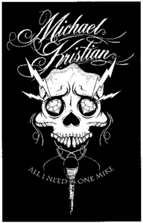 MICHAEL KRISTIAN ALL I NEED IS ONE MIKE trademark