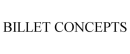 BILLET CONCEPTS trademark