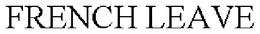 FRENCH LEAVE trademark