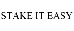 STAKE IT EASY trademark