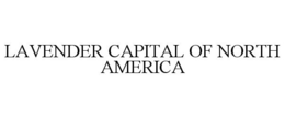 LAVENDER CAPITAL OF NORTH AMERICA trademark